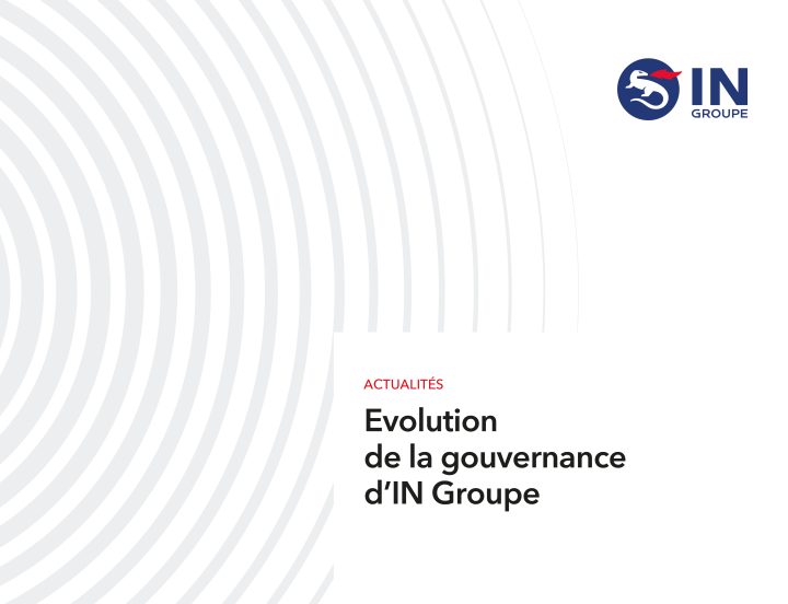 CP – Evolution de la gouvernance d&rsquo;IN Groupe –